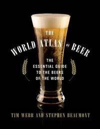 The World Atlas of Beer : The Essential Guide to the Beers of the World