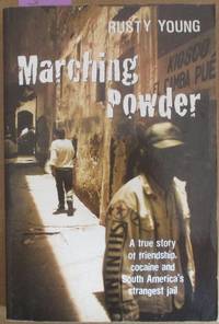 cover of Marching Powder: A True Story of Friendship, Cocaine and South America's Strangest Jail