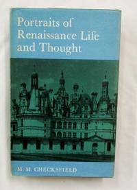 Portraits of Renaissance Life and Thought by M.M Checksfield - 1st Edition - 1964 - from Adelaide Booksellers (SKU: BIB8764)