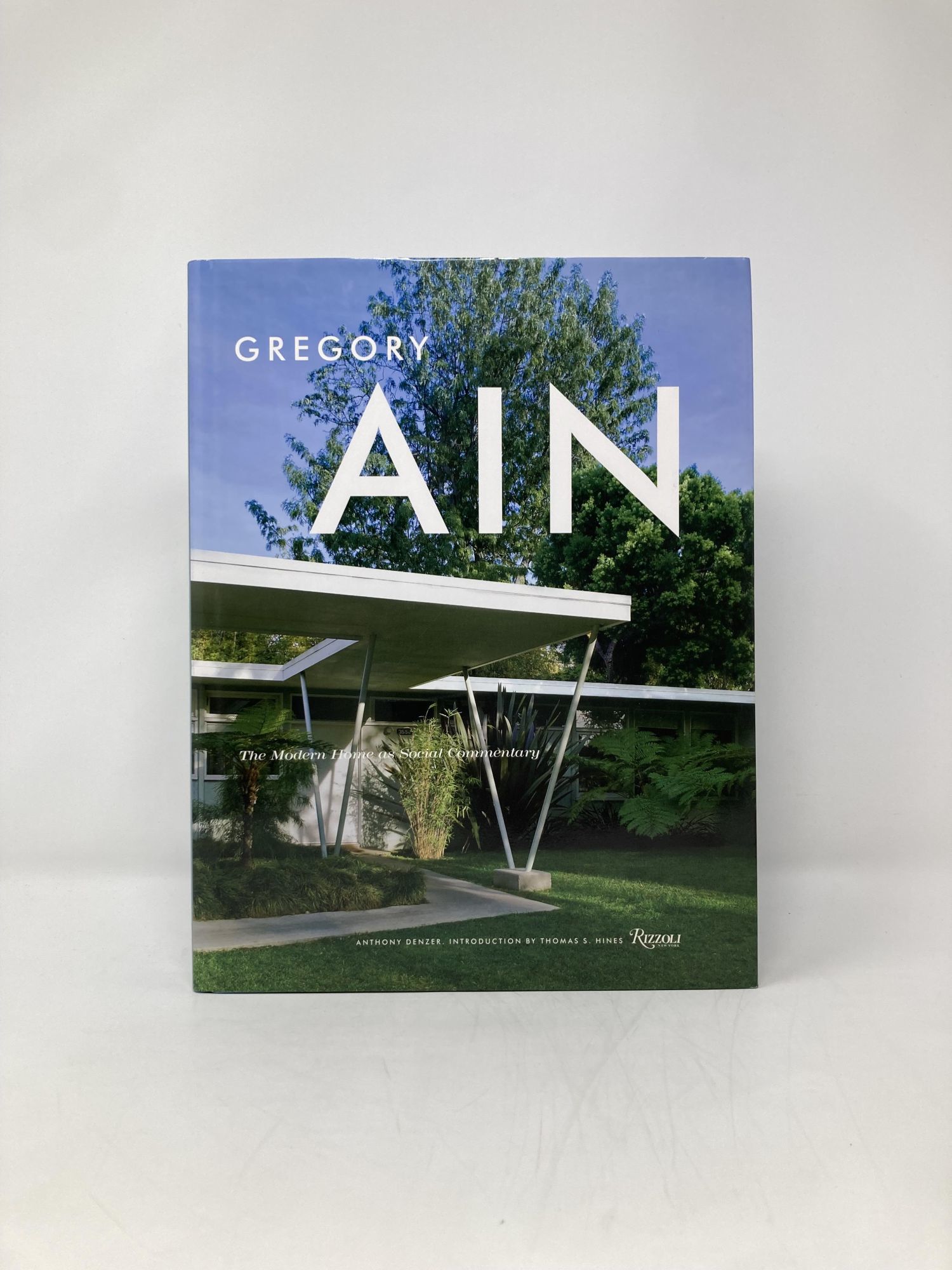Gregory Ain: The Modern Home as Social Commentary by Denzer 