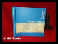Visible traces : rare books and special collections from the National Library of China / compiled...