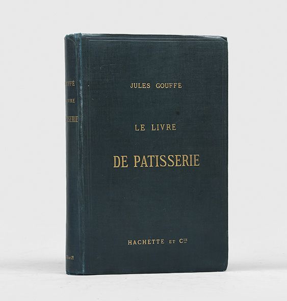 Le Livre de patisserie. by GOUFFÉ, Jules | 1873 | Biblio