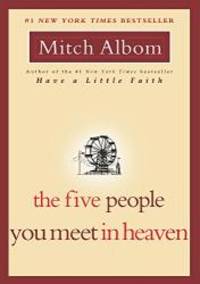 The Five People You Meet in Heaven by Mitch Albom - 2003-03-07