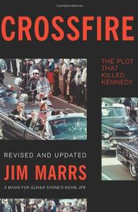 Crossfire: The Plot That Killed Kennedy by Marrs, Jim