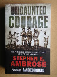 image of Undaunted Courage: The Pioneering First Mission to Explore America's Wild Frontier.