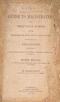A Guide to Magistrates: With Practical Forms... 2nd ed. Richmond, VA