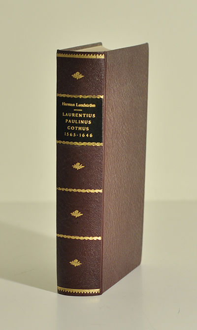 Laurentius Paulinus Gothus. Hans lif och…