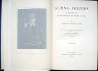 String Figures. A Study of Cat&#039;s-Cradle in Many Lands by Jayne, Caroline Furness, 1873-1909. / Haddon, Alred C - 1906