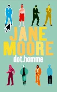 Dot.Homme by Moore, Jane - 2004