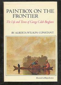 image of Paintbox on the Frontier: The Life and Times of George Caleb Bingham