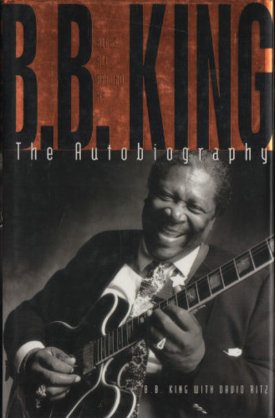 BLUES ALL AROUND ME. The Autobiography of B. B.…