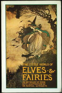 The Little World Of Elves And Fairies by Outhwaite Ida Rentoul - 1985