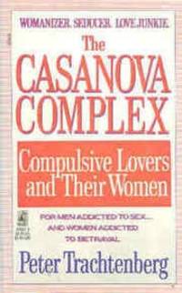 The Casanova Complex by Peter Trachtenberg