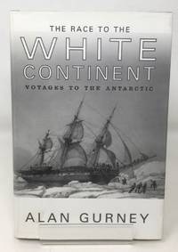 image of The Race to the White Continent: Voyages to the Antarctic