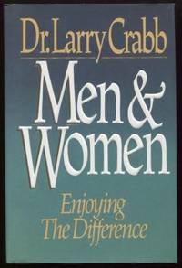Men & Women ; Enjoying the Difference Enjoying the Difference by Lawrence J Crabb - Hardcover - 1991 - from E Ridge fine Books (SKU: 7140)