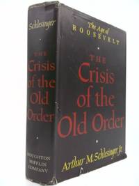 The age of Roosevelt: the crisis of the old order 1919 1933