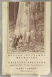 Belled Buzzards, Hucksters & Grieving Spectres: Strange & True Tales of the Appalachian...