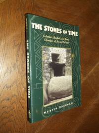 The Stones of Time: Calendars, Sundials, and Stone Chambers of Ancient Ireland by Brennan, Martin - 1994