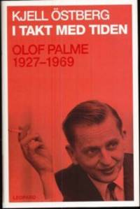 I takt med tiden. Olof Palme 1927-1969.