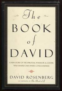 The Book of David A New Story of the Spiritual Warrior and Leader Who Shaped Our Inner Consciousness by David Rosenberg - First Edition; First Printing - 1997 - from E Ridge fine Books (SKU: 7089)