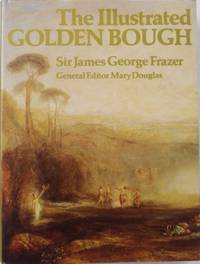 The Illustrated Golden Bough. by FRAZER, Sir James George - 1978