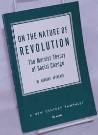 image of On the Nature of Revolution: The Marxist theory of social change, based on a series of broadcasts made over Station KPFA, Berkeley, California, February-April, 1959