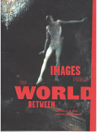 cover of IMAGES FROM THE WORLD BETWEEN: The Circus in 20th Century American Art.