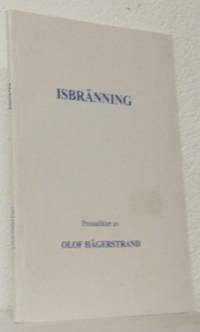 Isbränning. Prosadikter, isgravyrer, utredningar.