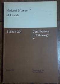Bulletin 204 Contributions to Ethnology V