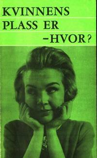Kvinnans plass er - hvor? Et programutkast til…