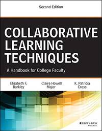 Collaborative Learning Techniques: A Handbook for College Faculty, 2nd Edition