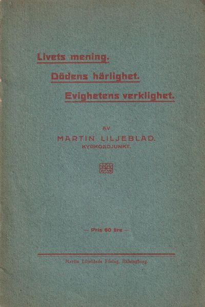 Livets mening. Dödens härlighet. Evighetens…