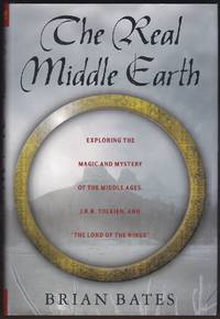 THE REAL MIDDLE - EARTH Exploring the Magic and Mystery of the Middle  Ages, J. R. R. Tolkien,...