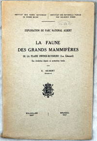 Exploration Du Parc National Albert:  La Faune Des Grands Mammiferes De La Plaine Rwindi-Rutshuru (Lac Edouard) by Hubert, E - 1947