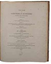 The Case of Labourers in Husbandry Stated and Considered, in Three Parts. Part I. a View of Their...