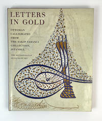 Letters in Gold: Ottoman Calligraphy From the Sakip Sabanci Collection, Istanbul