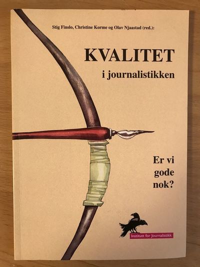Kvalitet i journalistikken. Er vi gode nok?…