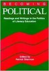 Becoming Political: Readings And Writings In The Politics Of Literacy Education (Heinemann/Cassell Language & Literacy S.) - 