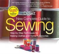 New Complete Guide to Sewing: Step-by-Step Techniques for Making Clothes and Home Accessories by Editors of Reader's Digest - 2010-02-02