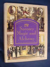 ILLUSTRATED ANTHOLOGY OF SORCERY, MAGIC AND ALCHEMY by Givry, Emile Grillot De