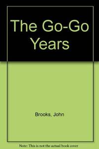 The Go-Go Years by Brooks, John