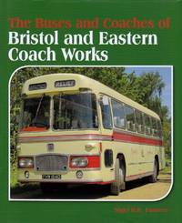 Buses and Coaches of Bristol and Eastern Coach Works by Nigel R. B Furness - Hardcover - from Chisholm Trail Bookstore (SKU: 16973)