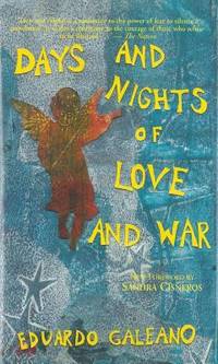 Days and Nights of Love and War by Eduardo Galeano - 1983