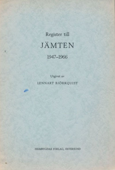 REGISTER TIL JÄMTEN.  1947-1966. Utgivet av…