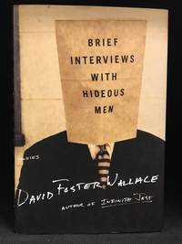 Brief Interviews with Hideous Men (Includes Adult World; Death is Not the End; Depressed Person; Forever Overhead.) by Wallace, David Foster (Includes Short Stories.)