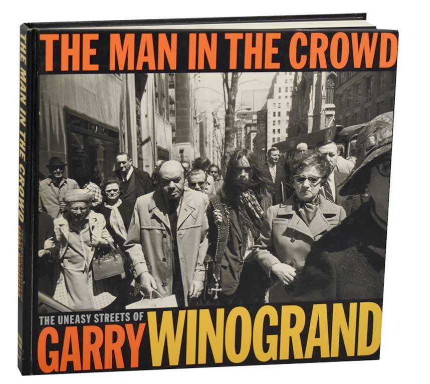 The Man in The Crowd: The Uneasy Streets of Garry Winogrand by