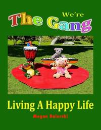 We're The Gang Living A Happy Life