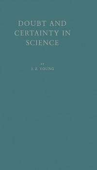 Doubt and Certainty in Science: A Biologist's Reflections on the Brain