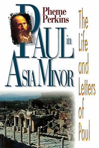 Paul in Asia Minor: The Life and Letters of Paul: The Life and Letter of Paul (Study S.)