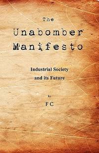 The Unabomber Manifesto Industrial Society and Its Future